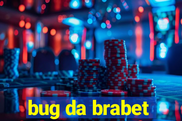 bug da brabet